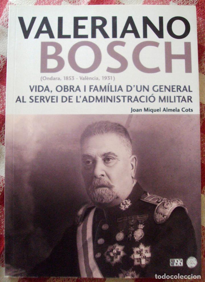 Libros de segunda mano: Llibre Valeriano Bosch 1853 1931 General militar autor Almela Cots