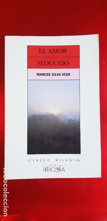 Second hand books: LIBRO-EL AMOR SEDUCIDO-MARCOS SILVA VEGA-1989-EDITORIAL BIT&Aacute;CORA-TERCER MILENIO-BUEN ESTADO-VER FOT