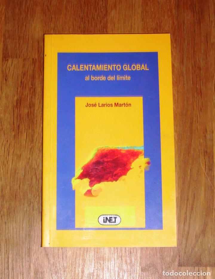 Second hand books: LARIOS MART&Oacute;N, Jos&eacute;. Calentamiento global : al borde del l&iacute;mite... (Los libros del INET ; n. 8)