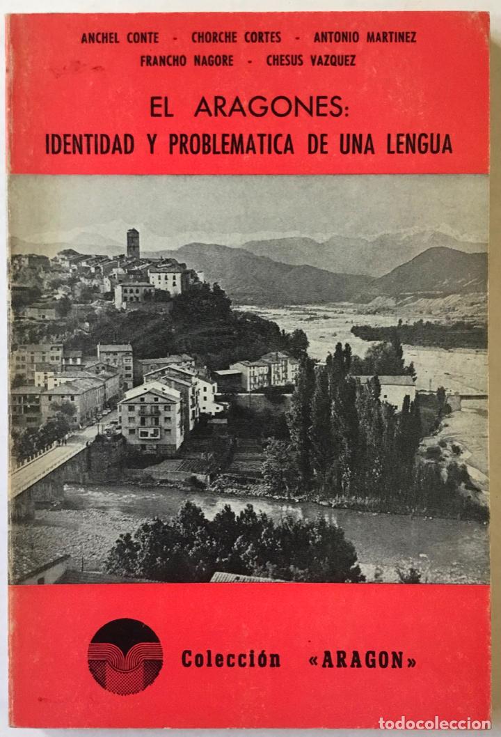 Libros de segunda mano: EL ARAGON&Eacute;S: IDENTIDAD Y PROBLEM&Aacute;TICA DE UNA LENGUA. - Foto 1