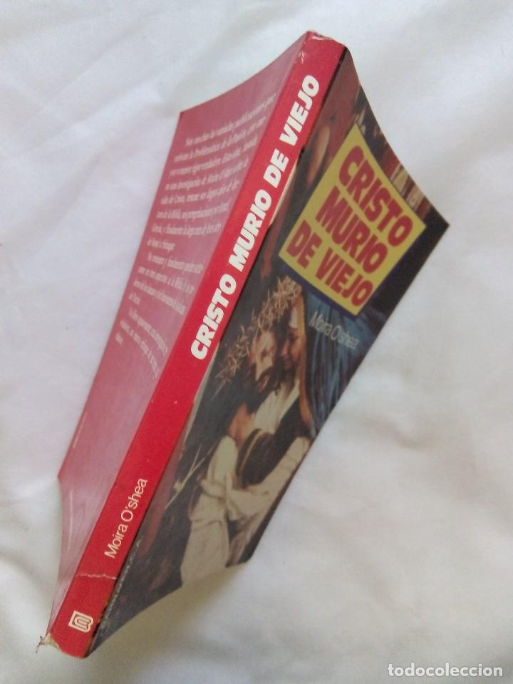 Libros de segunda mano: CRISTO MURI&Oacute; DE VIEJO / MOIRA OSHEA - Foto 3