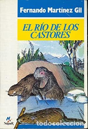 Libros de segunda mano: El r&iacute;o de los castores. Fernando Mart&iacute;nez Gil - Foto 1