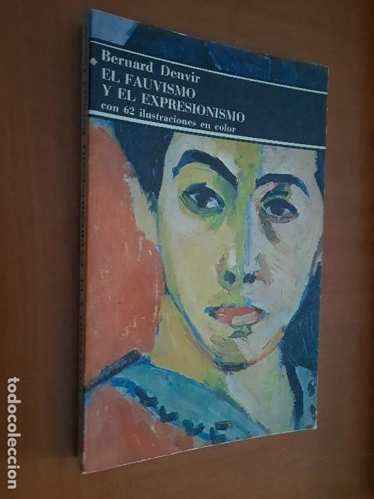Libros de segunda mano: EL FAUVISMO Y EL EXPRESIONISMO. BERNARD DENVIR. LABOR. BUEN ESTADO. caj. 124