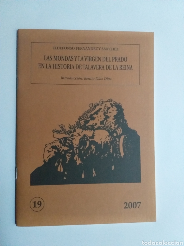 Libros de segunda mano: Las mondas y la Virgen del Prado en la historia de Talavera de la reina. Facs&iacute;mil mondas Toledo