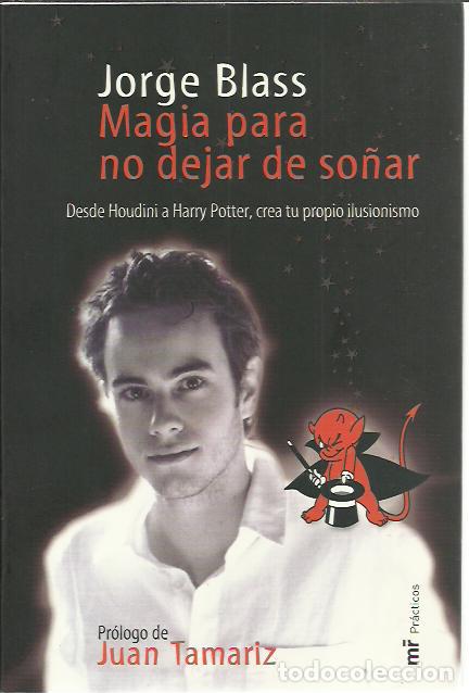 Libros de segunda mano: Jorge Blass-Magia para no dejar de so&ntilde;ar.Martinez Roca.Practicos.2003. - Foto 1