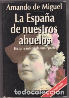 Libros de segunda mano: La Espa&ntilde;a de nuestros abuelos, Amando de Miguel - Foto 1