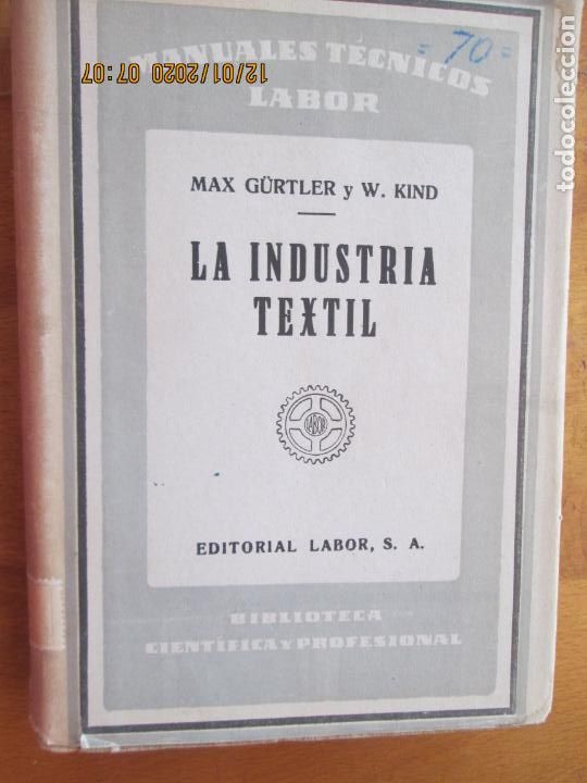 Libros de segunda mano: LA INDUSTRIA TEXTIL - MAX G&Uuml;RTLER -W.Kind- 1947- EDITORIAL LABOR - Foto 1