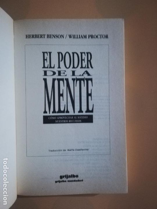 Libros de segunda mano: EL PODER DE LA MENTE. HERBERT BENSON. WILLIAM PROCTOR. GRIJALBO. 1989. - Foto 2