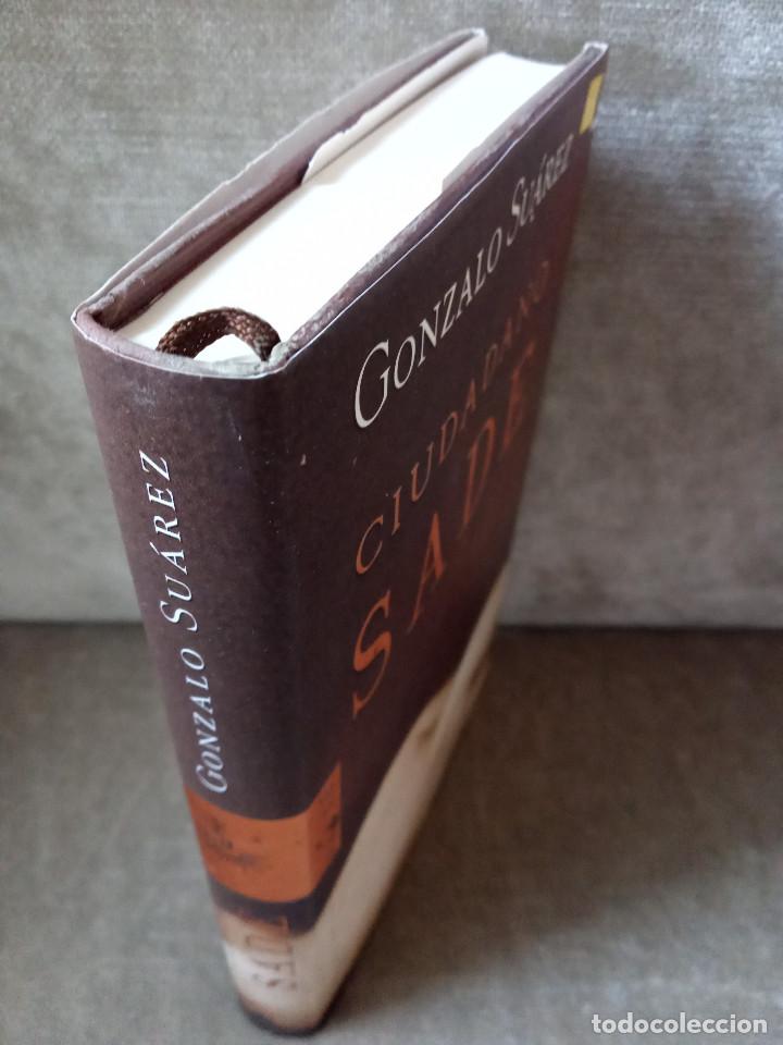 Libros de segunda mano: GONZALO SU&Aacute;REZ - CIUDADANO SADE - C&Iacute;RCULO DE LECTORES, 1999 - Foto 3