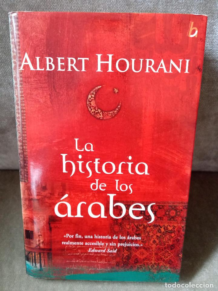Libros de segunda mano: ALBERT HOURANI - LA HISTORIA DE LOS &Aacute;RABES - VERGARA, 2003 - 1&ordf; ED. - Foto 1