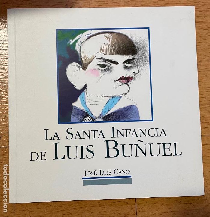 Libros de segunda mano: LA SANTA INFANCIA DE LUIS BU&Ntilde;UEL, Jose Luis Cano - Foto 1