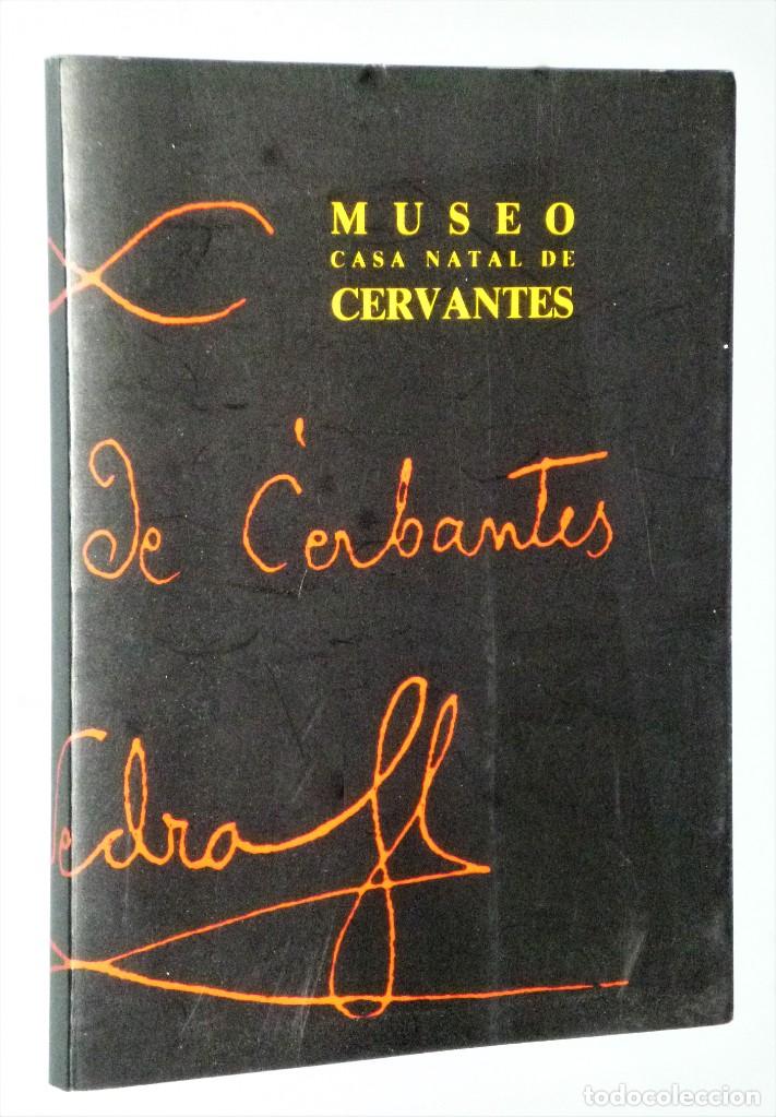 Libros de segunda mano: MUSEO CASA NATAL DE CERVANTES - Foto 1