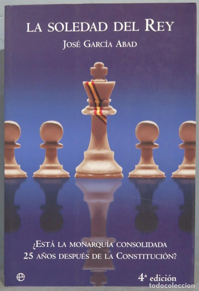 Libros de segunda mano: LA SOLEDAD DEL REY. JOSE GARCIA ABAD - Foto 1