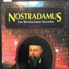 Libros de segunda mano: NOSTRADAMUS, LAS REVELACIONES SECRETAS, ALLAN HALL. Lote 228862790