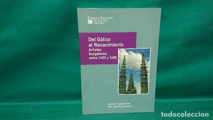 Libros de segunda mano: TEMAS Y FIGURAS DE NUESTRA HISTORIA N&deg; 7 DEL G&Oacute;TICO AL RENACIMIENTO ARTISTAS BURGALESES 1450 1600