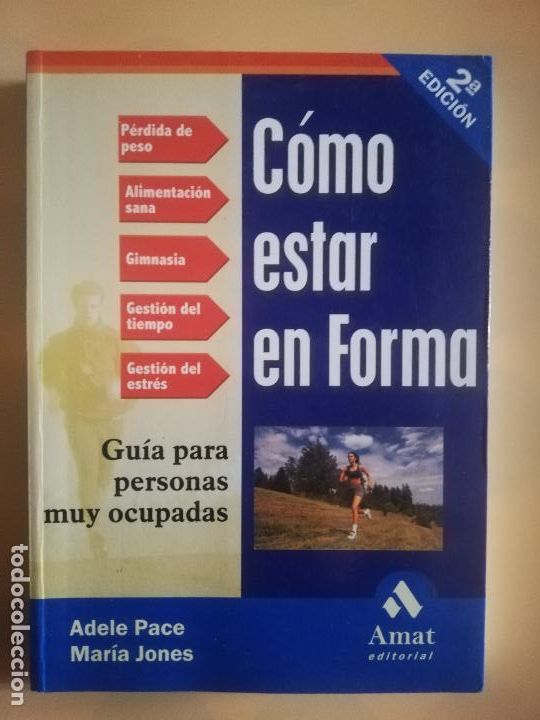 Libros de segunda mano: COMO ESTAR EN FORMA. ADELE PACE. MARIA JONES. AMAT EDITORIAL., 2&ordf; ED. 2001. - Foto 1