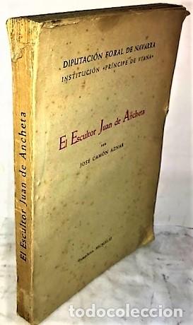Libros de segunda mano: JOSE CAMON AZNAR ... EL ESCULTOR JUAN DE ANCHETA ... 1943 - Foto 1