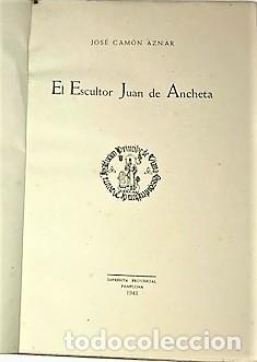 Libros de segunda mano: JOSE CAMON AZNAR ... EL ESCULTOR JUAN DE ANCHETA ... 1943 - Foto 2