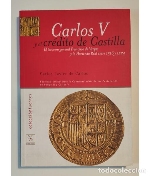 Livres d'occasion: CARLOS V Y EL CR&Eacute;DITO DE CASTILLA: EL TESORERO GENERAL FRANCISCO DE VARGAS Y LA HACIENDA REAL ENTRE