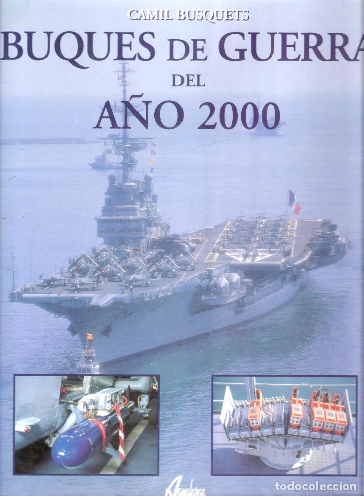 Libros de segunda mano: BUQUES DE GUERRA DEL A&Ntilde;O 2000 - CAMIL BUSQUETS - Foto 1