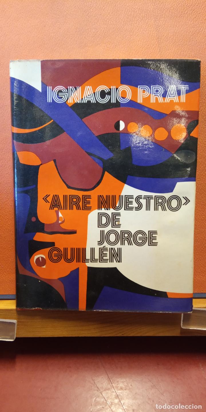 Libros de segunda mano: AIRE NUESTROS. JORGE GUILL&Eacute;N. EDITORIAL PLANETA. - Foto 1