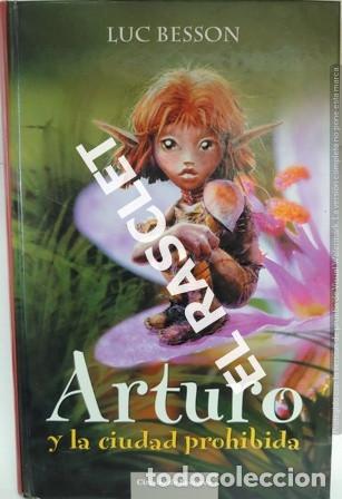 Libros de segunda mano: LIBRO - ARTURO Y LA CIUDAD PROHIBIDA - LUC BESSON - Foto 1