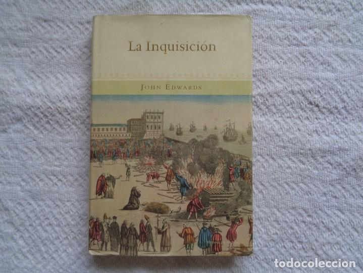 Libros de segunda mano: JOHN EDWARDS. LA INQUISICI&Oacute;N. 2005. TRADUCCI&Oacute;N DE TE&Oacute;FILO DE LOZOYA. - Foto 1