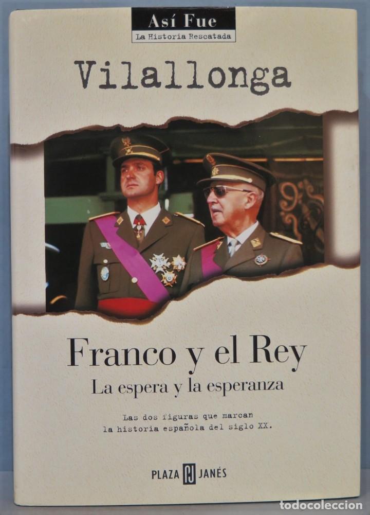 Libros de segunda mano: FRANCO Y EL REY. JOS&Eacute; LUIS DE VILLALONGA - Foto 1