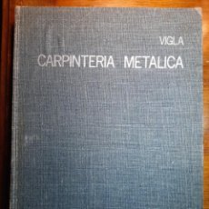 Libros de segunda mano: CARPINTERIA METALICA. VIGLA. 1967