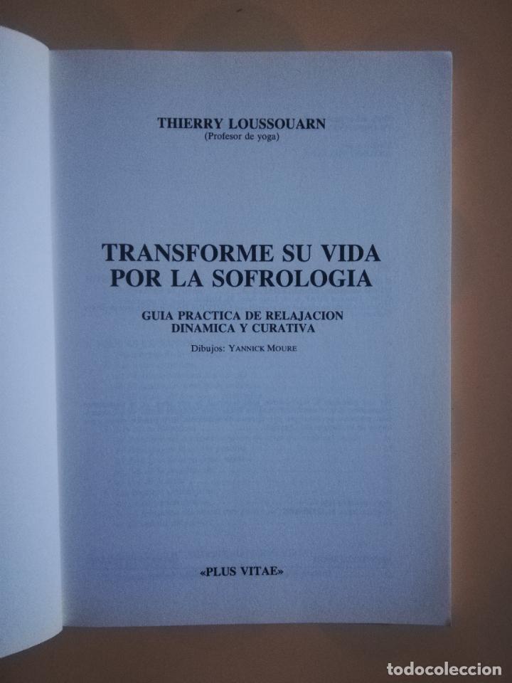 Libros de segunda mano: TRANSFORME SU VIDA POR LA SOFROLOGIA. THIERRY LOUSSOUARN. PLUS VITAE. 1987. - Foto 2