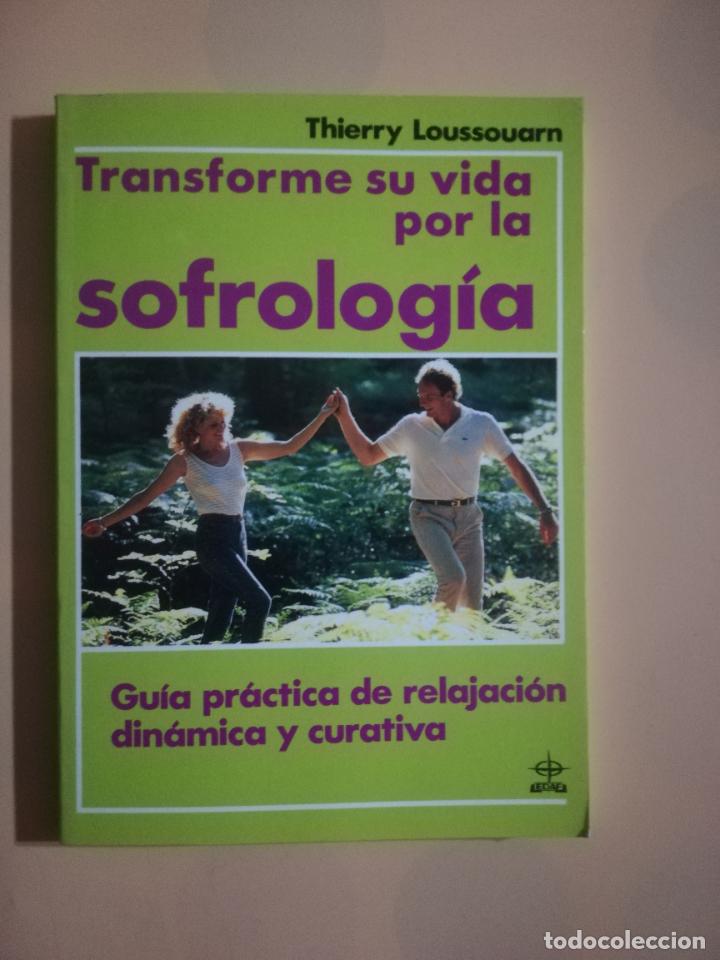 Libros de segunda mano: TRANSFORME SU VIDA POR LA SOFROLOGIA. THIERRY LOUSSOUARN. PLUS VITAE. 1987. - Foto 1