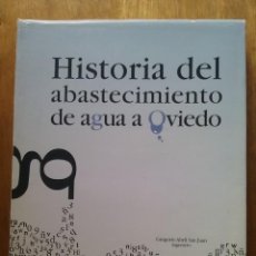 Libros de segunda mano: HISTORIA DEL ABASTECIMIENTO DE AGUA A OVIEDO, GREGORIO ABRIL SAN JUAN, CORONDEL, 2005. Lote 229877310