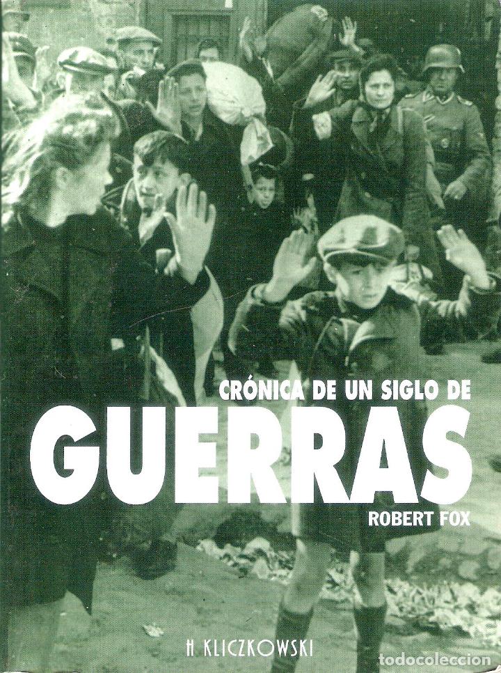 Libros de segunda mano: CR&Oacute;NICAS DE UN SIGLO DE GUERRAS - ROBERT FOX - Foto 1