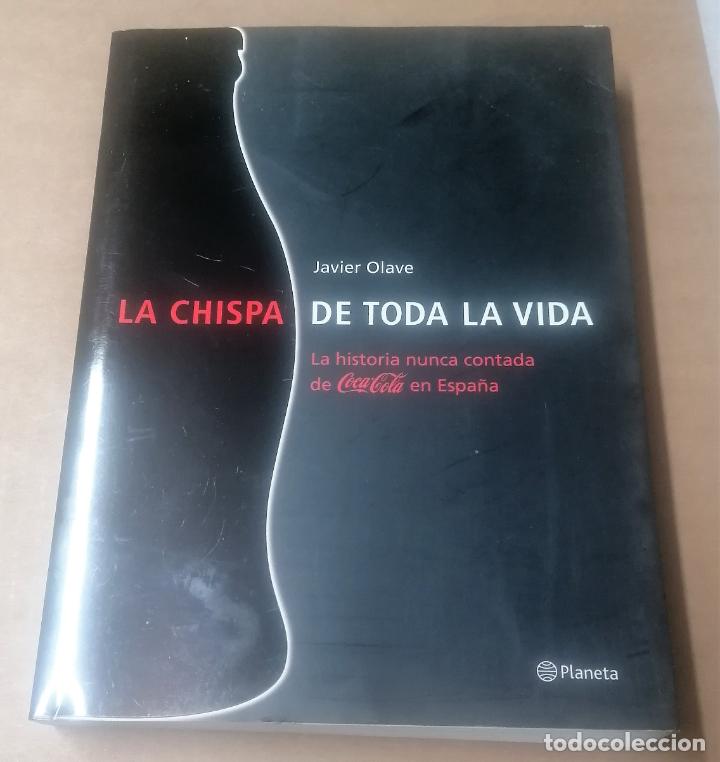 Libros de segunda mano: Javier Olave, La chispa de toda la vida. La historia nunca contada de Coca Cola - Foto 1