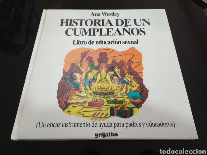 Libri di seconda mano: Historia de un cumplea&ntilde;os. Libro de educaci&oacute;n sexual. Ana Westley