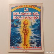 Libros de segunda mano: LA MALDICIÓN DEL ÍDOLO PERDIDO (COL. SIGUE LA PISTA) - WATERS, GABY - ROUND, GRAHAM. Lote 265405689
