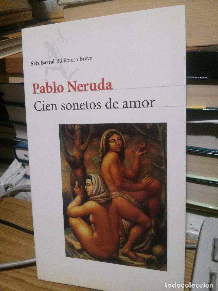 Libros de segunda mano: CIEN SONETOS DE AMOR, PABLO NERUDA, EDL SEIX BARRAL - Foto 1