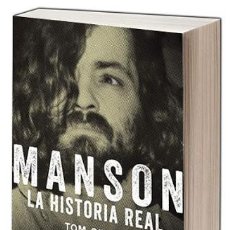 Libros de segunda mano: MANSON: LA HISTORIA REAL. TOM O´NEILL.. Lote 230358410