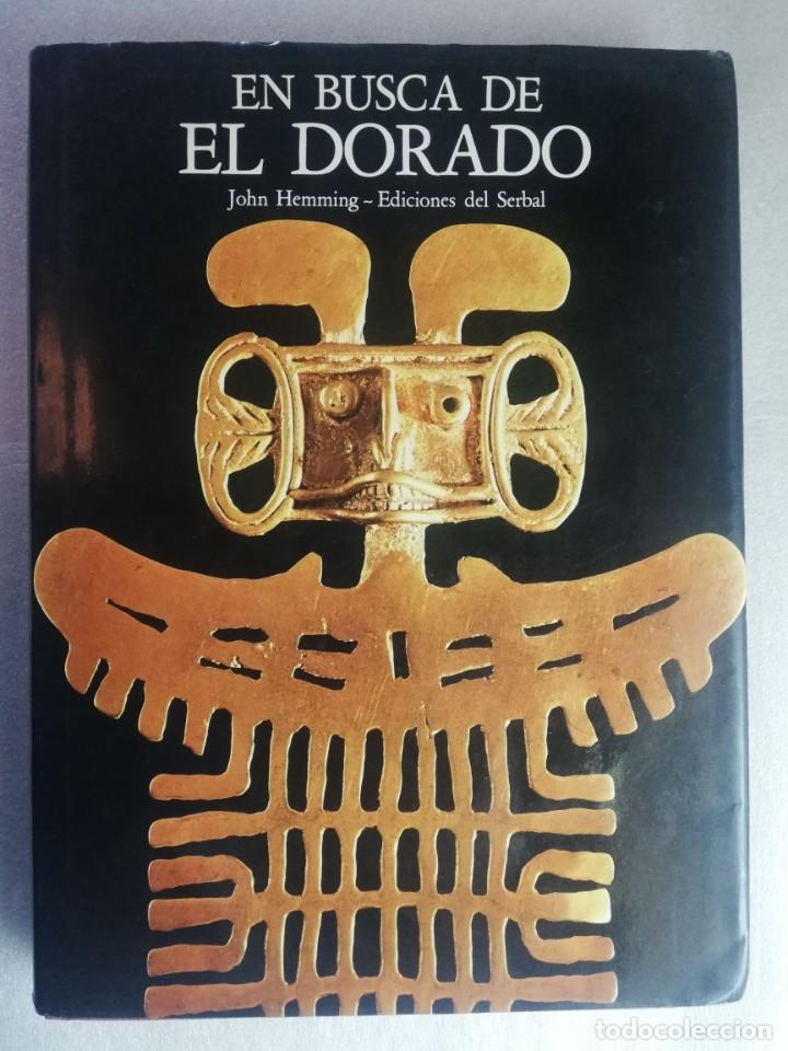 Libros de segunda mano: EN BUSCA DE EL DORADO (JOHN HEMMING) EDICIONES DEL SERBAL - Foto 1