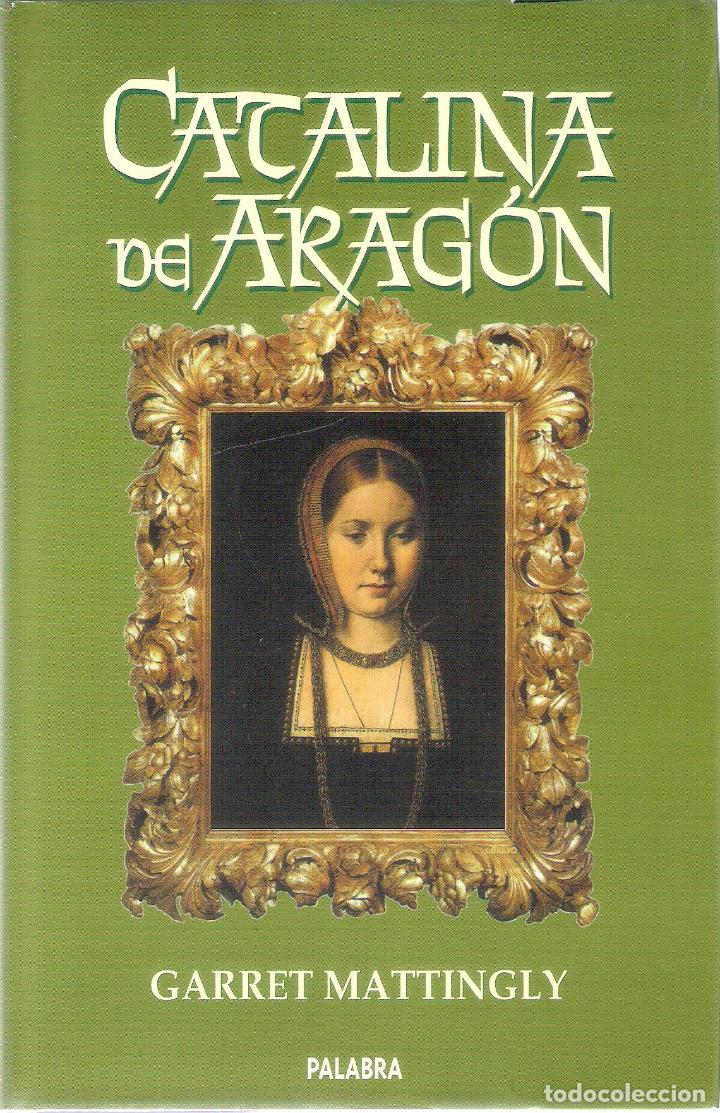 Libros de segunda mano: CATALINA DE ARAG&Oacute;N - GARRET MATTINGLY - Foto 1