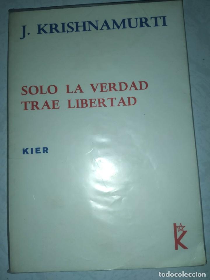 Libros de segunda mano: J. KRISHNAMURTI. SOLO LA VERDAD TRAE LIBERTAD. KIER - Foto 1