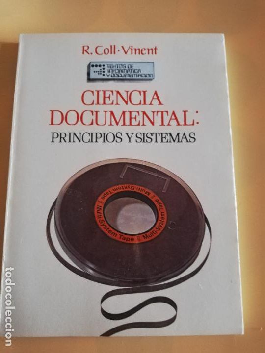 Libros de segunda mano: CIENCIA DOCUMENTAL : PRINCIPIOS Y SISTEMAS. R. COLL- VICENT. 1984. - Foto 1