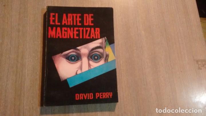 Libros de segunda mano: EL ARTE DE MAGNETIZAR - DAVID PERRY - - Foto 1