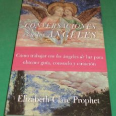 Libros de segunda mano: CONVERSACIONES CON LOS ÁNGELES - ELIZABETH CLARE PROPHET [LIBRO NUEVO] (4 SEGUIMIENTOS). Lote 231311590