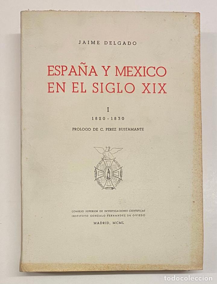 Libros de segunda mano: ESPA&Ntilde;A Y MEXICO EN EL SIGLO XIX.&nbsp;DELGADO, Jaime. - Foto 3