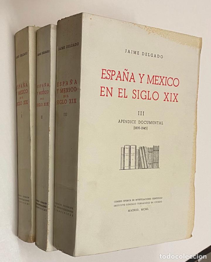 Libros de segunda mano: ESPA&Ntilde;A Y MEXICO EN EL SIGLO XIX.&nbsp;DELGADO, Jaime. - Foto 1