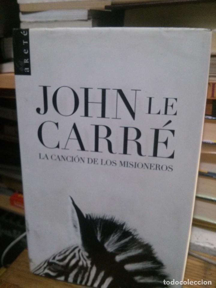 Libros de segunda mano: JOHN LE CARRE, LA CANCI&Oacute;N DE LOS MISIONEROS, ED. ARETE - Foto 1