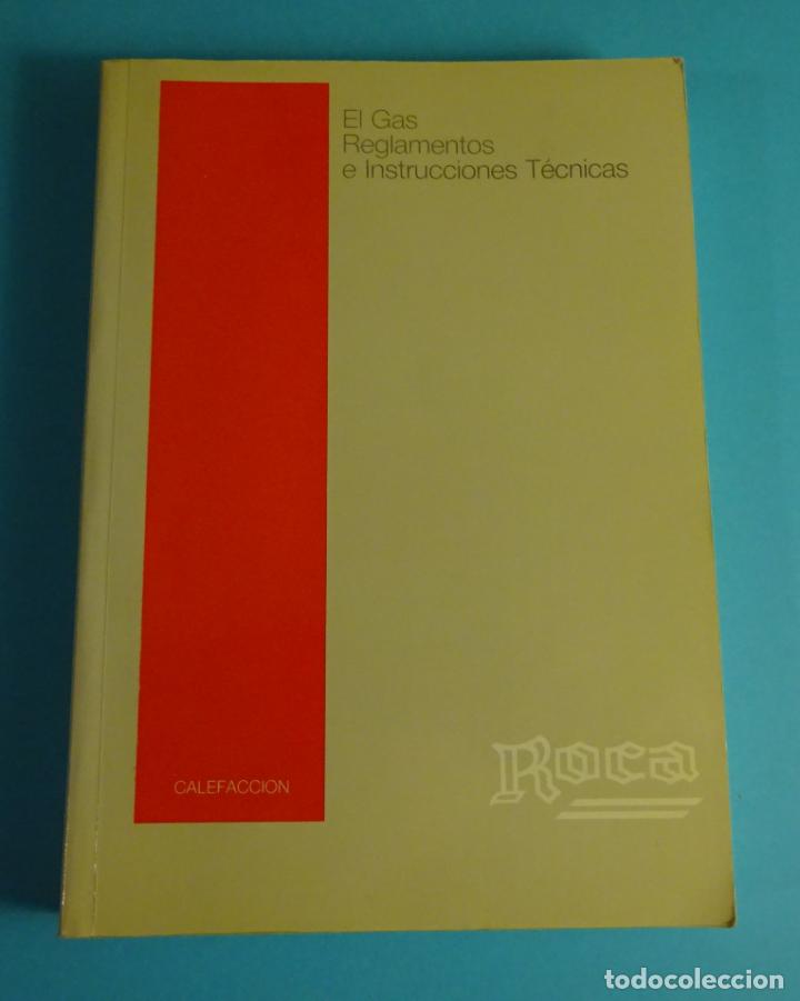 Libros de segunda mano: EL GAS. REGLAMENTOS E INSTRUCCIONES T&Eacute;CNICAS. ROCA - Foto 1