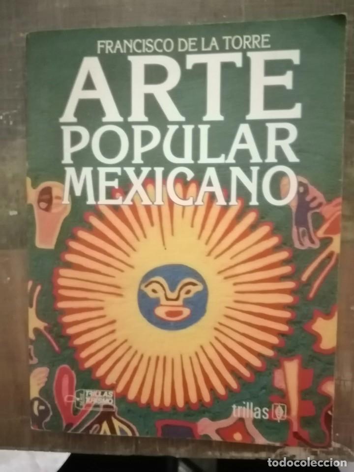 Libros de segunda mano: ARTE POPULAR MEXICANO - Francisco de la Torre - Foto 1