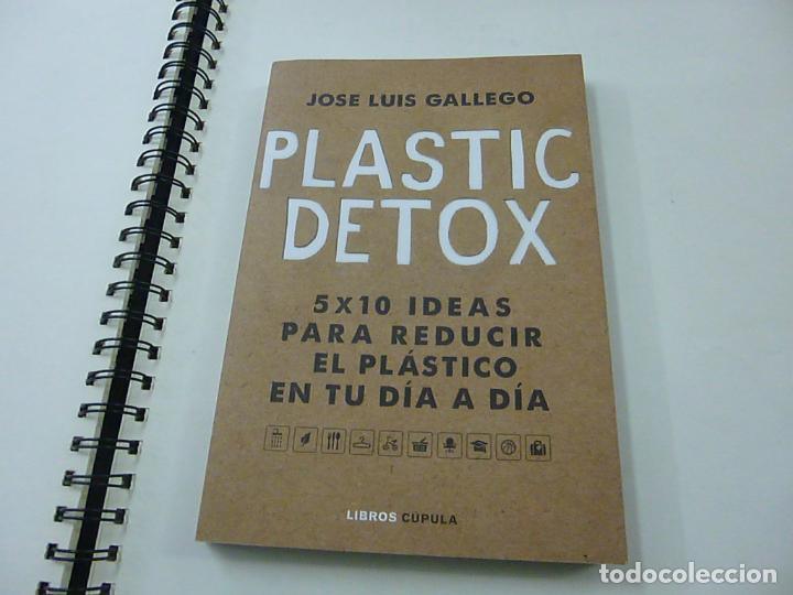 Libros de segunda mano: PLASTIC DETOX - HJOSE LUIS GALLEGO - LIBROS CUPULA - N 4 - Foto 1